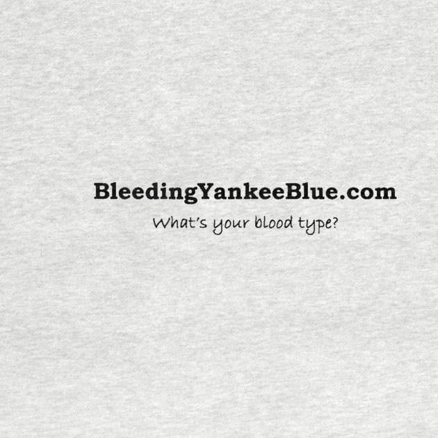 What's Your Blood Type?- Bleeding Yankee Blue by Bleeding Yankee Blue